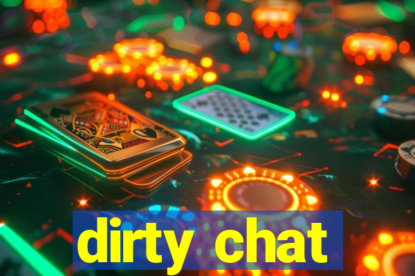 dirty chat